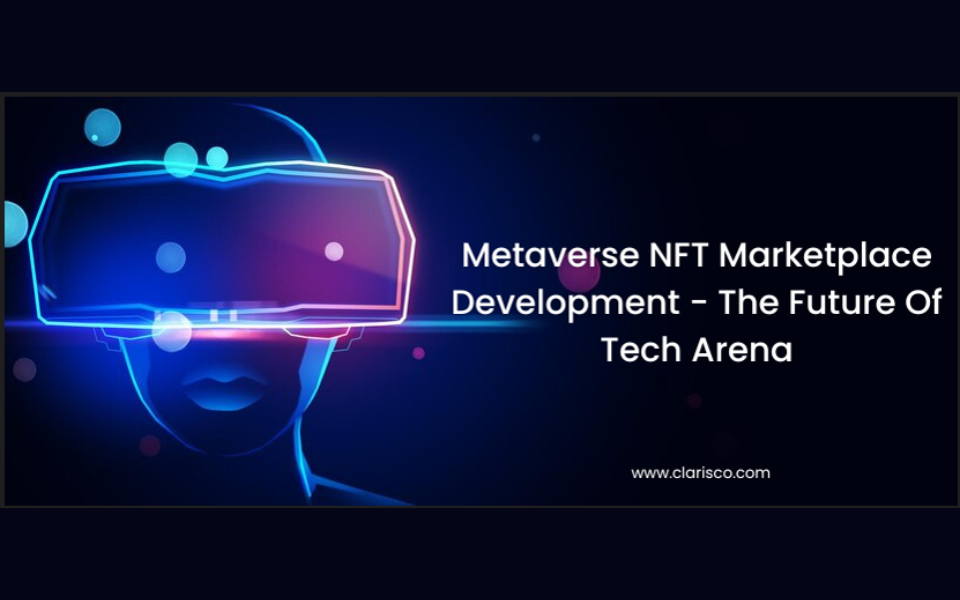 Metaverse Nft Marketplace Development The Future Of Tech Arena